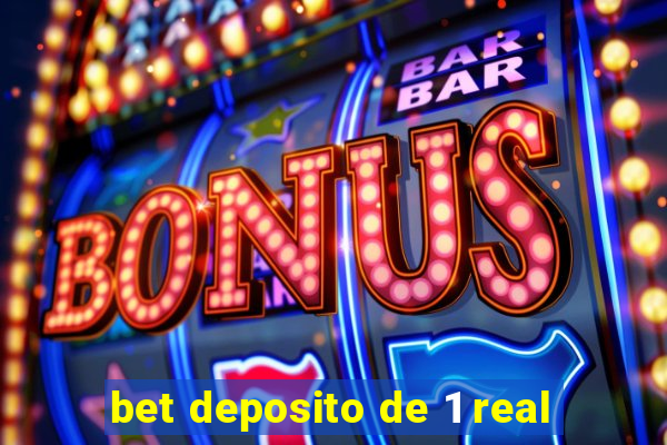 bet deposito de 1 real